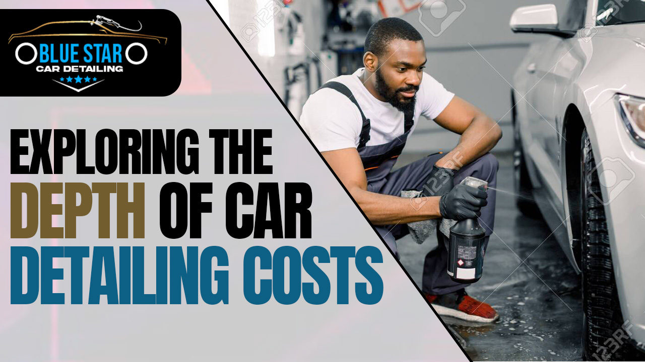 How Much Does Car Detailing Cost?